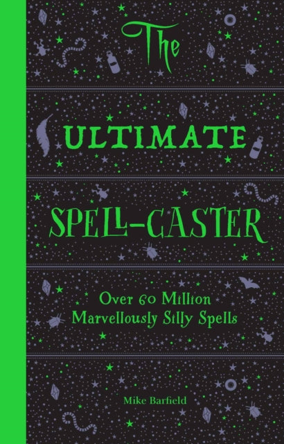 Ultimate Spell-Caster: Over 60 million marvellously silly spells