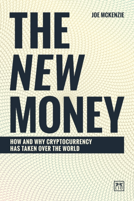 New Money: How and why cryptocurrency has taken over the world