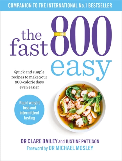 Fast 800 Easy: Quick and simple recipes to make your 800-calorie days even easier