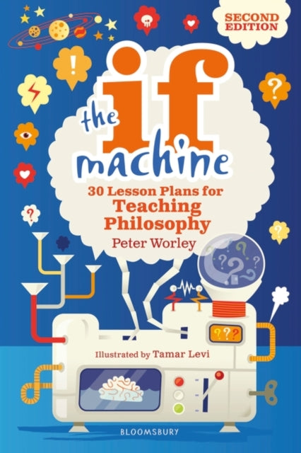 If Machine, 2nd edition: 30 Lesson Plans for Teaching Philosophy