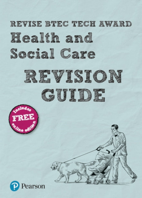 Pearson REVISE BTEC Tech Award Health and Social Care Revision Guide: (with free online Revision Guide) for home learning, 2021 assessments and 2022 exams