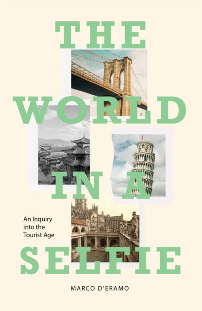 World in a Selfie: An Inquiry into the Tourist Age