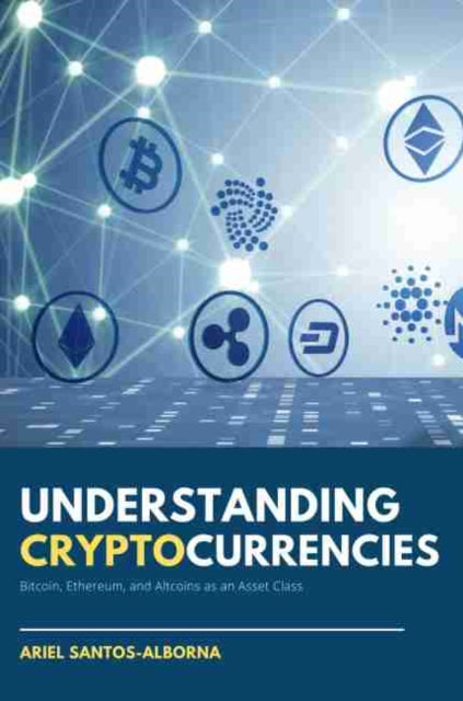 Understanding Cryptocurrencies: Bitcoin, Ethereum, and Altcoins as an Asset Class