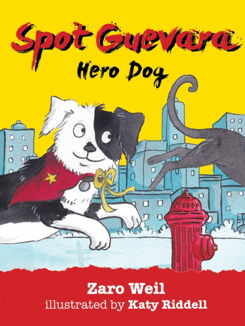 Spot Guevara: Hero Dog: Hero Dog