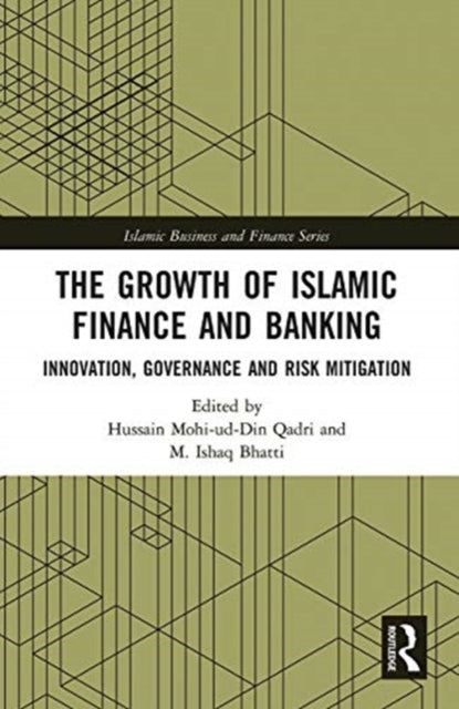 Growth of Islamic Finance and Banking: Innovation, Governance and Risk Mitigation