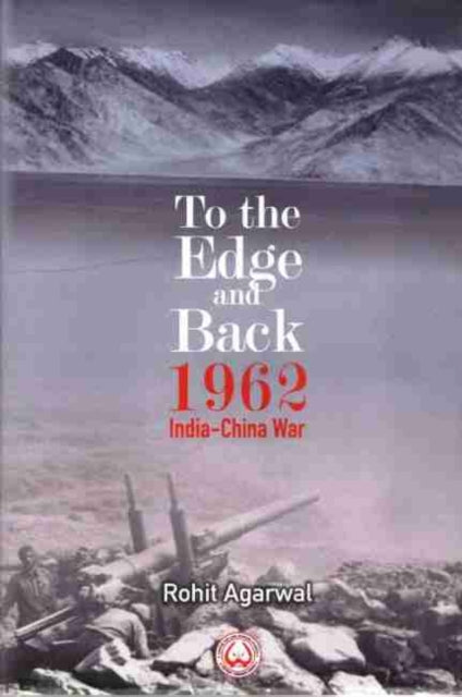 To the Edge and Back: 1962 India-China War