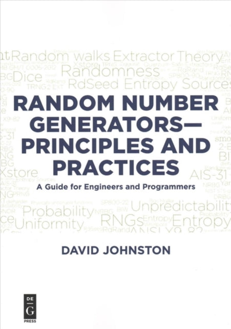 Random Number Generators-Principles and Practices: A Guide for Engineers and Programmers
