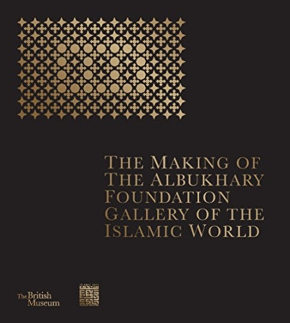Making of The Albukhary Foundation Gallery of the Islamic World