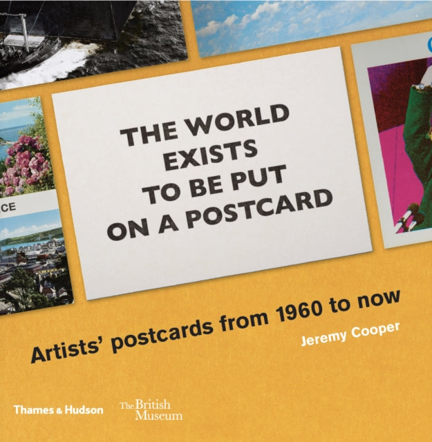 world exists to be put on a postcard: Artists' postcards from 1960 to now