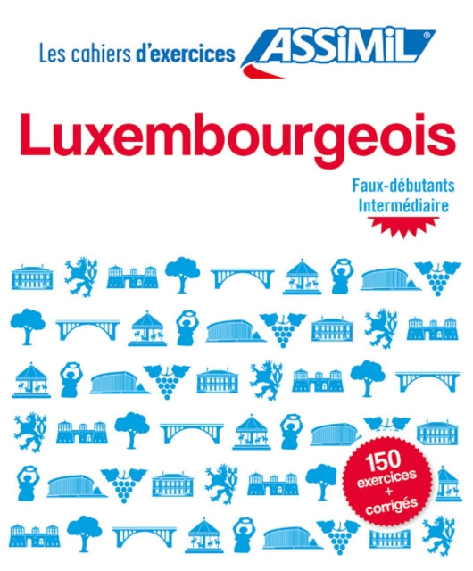 Cahier d'exercices LUXEMBOURGEOIS: faux-debutants & intermediaire