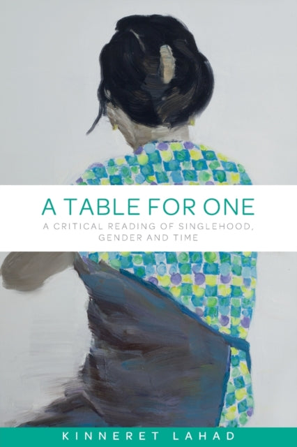 Table for One: A Critical Reading of Singlehood, Gender and Time