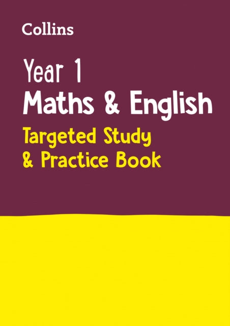 Year 1 Maths and English KS1 Targeted Study & Practice Book: Ideal for Use at Home