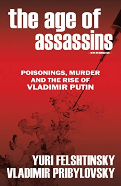 Age of Assassins: Putin's Poisonous War Against Democracy