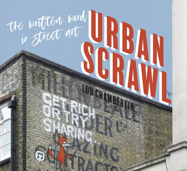 Urban Scrawl: The Written Word in Street Art
