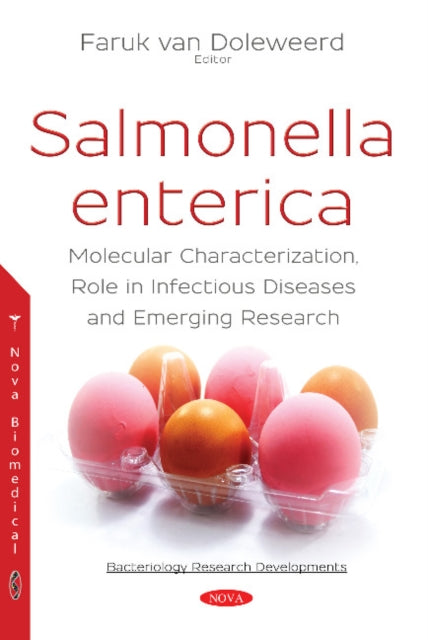 Salmonella enterica: Molecular Characterization, Role in  Infectious Diseases and Emerging Research