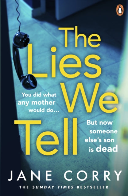 Lies We Tell: The twist-filled, addictive new domestic thriller from the Sunday Times bestselling author of I MADE A MISTAKE