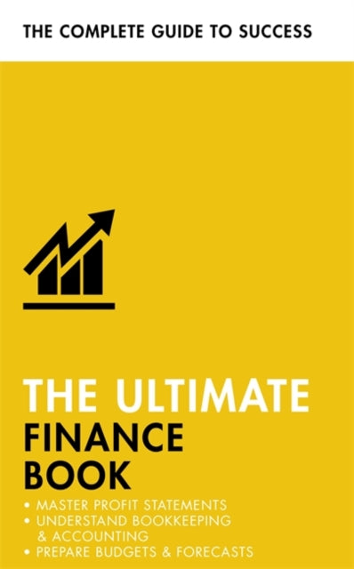 Ultimate Finance Book: Master Profit Statements, Understand Bookkeeping & Accounting, Prepare Budgets & Forecasts
