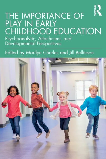 Importance of Play in Early Childhood Education: Psychoanalytic, Attachment, and Developmental Perspectives