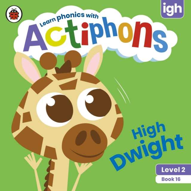 Actiphons Level 2 Book 16 High Dwight: Learn phonics and get active with Actiphons!