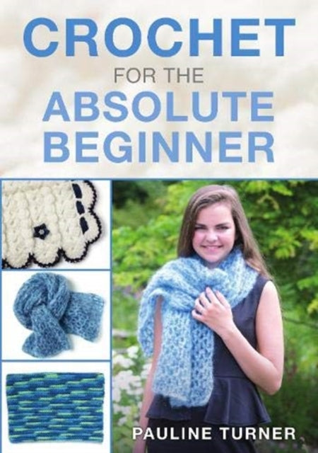 Absolute Beginners Guide to Crochet