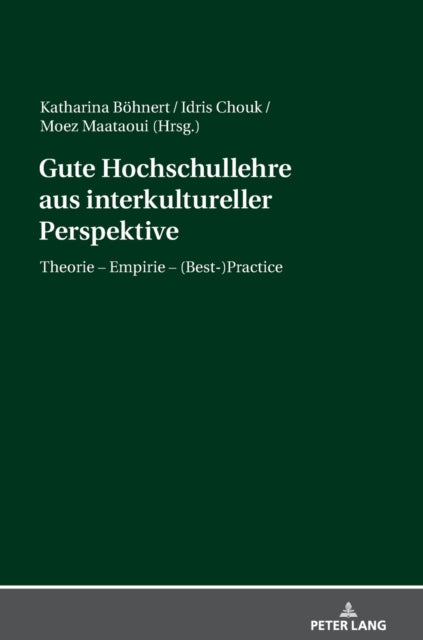 Gute Hochschullehre Aus Interkultureller Perspektive: Theorie - Empirie - (Best-)Practice