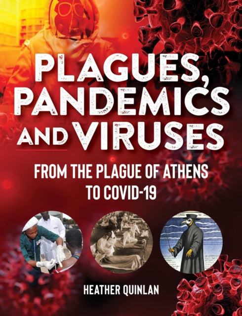 Plagues, Pandemics And Viruses: From the Plague of Athens to Covid-19