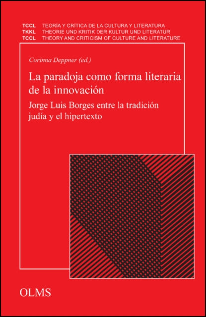 La paradoja como forma literaria de la innovacion: Jorge Luis Borges entre la tradicion judia y el hipertexto.