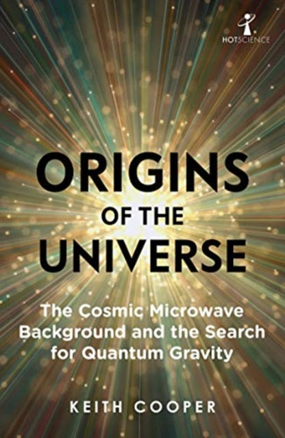 Origins of the Universe: The Cosmic Microwave Background and the Search for Quantum Gravity