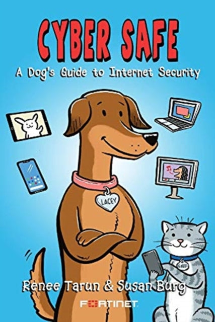 Cyber Safe: A Dog's Guide to Internet Security