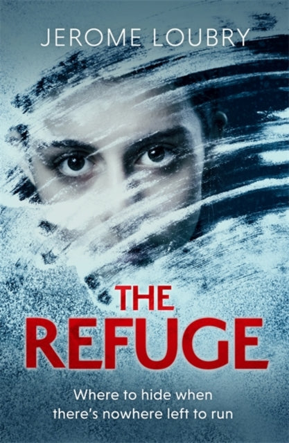 Refuge: An absolutely jaw-dropping psychological thriller