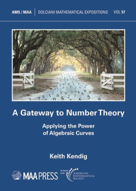 Gateway to Number Theory: Applying the Power of Algebraic Curves