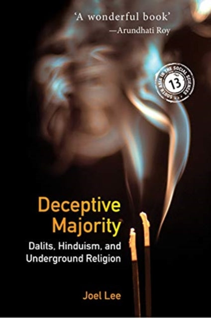 Deceptive Majority: Dalits, Hinduism, and Underground Religion