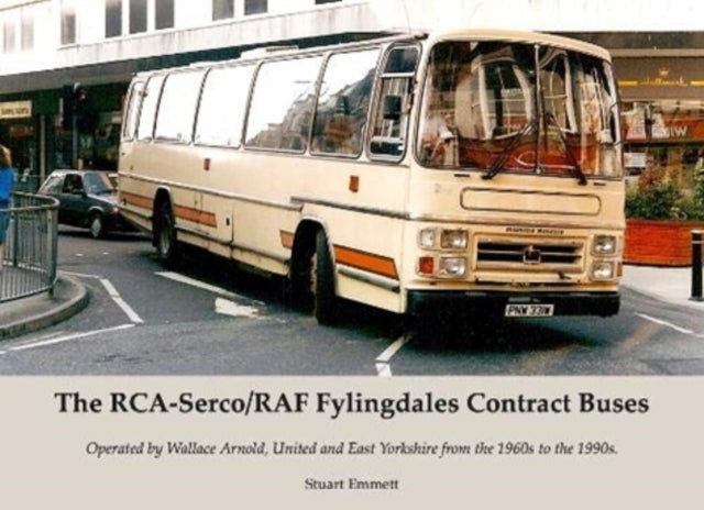 RCA-Serco / RAF Fylingdales Contract Buses: Operated by Wallace Arnold, United and East Yorkshire from the 1960s to the 1990s