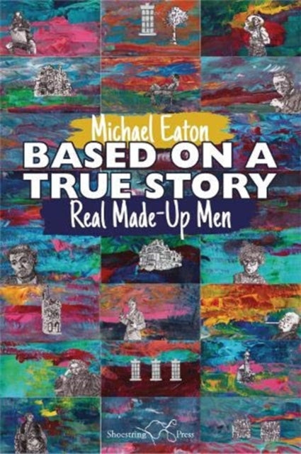 Based on a True Story: Real Made-Up Men