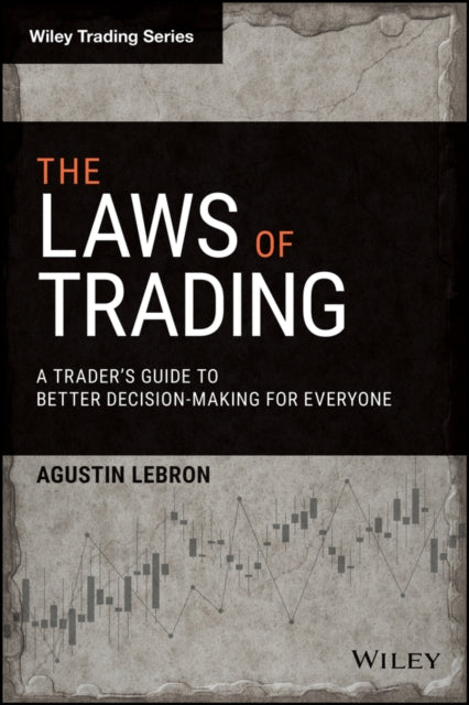 Laws of Trading: A Trader's Guide to Better Decision-Making for Everyone
