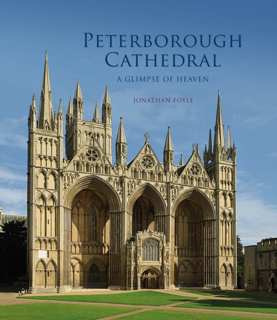 Peterborough Cathedral: A Glimpse of Heaven