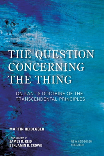 Question Concerning the Thing: On Kant's Doctrine of the Transcendental Principles