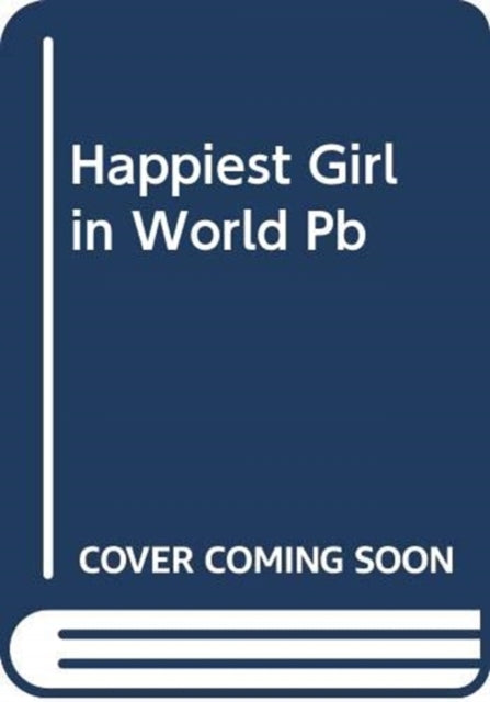 Happiest Girl in the World: A Novel