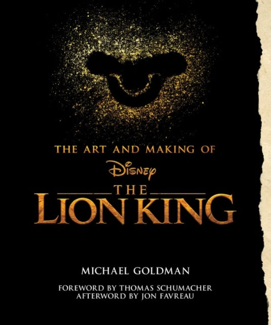 Art And Making Of The Lion King: Foreword By Thomas Schumacher, Afterword By Jon Favreau: Behind-The-Scenes Stories from the New Live-Action Classic