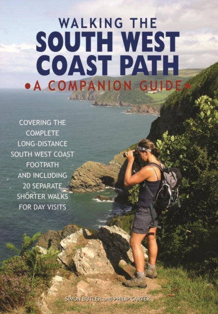 Walking the South West Coast Path: A Companion Guide