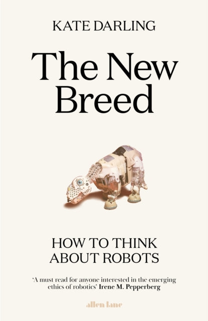 New Breed: How to Think About Robots