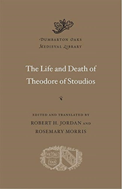 Life and Death of Theodore of Stoudios