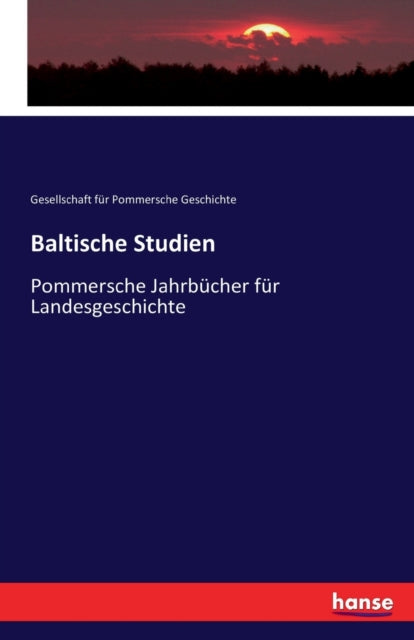 Baltische Studien: Pommersche Jahrbucher fur Landesgeschichte