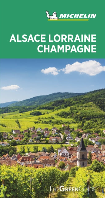Alsace Lorraine Champagne - Michelin Green Guide: The Green Guide