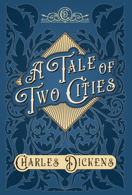 Tale of Two Cities - A Story of the French Revolution - With Appreciations and Criticisms By G. K. Chesterton