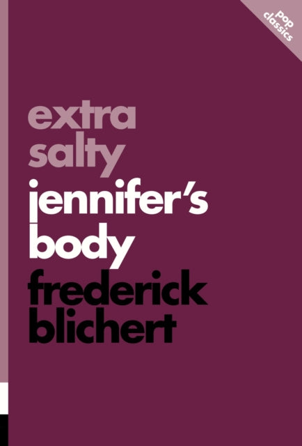 Extra Salty: Jennifer's Body: Pop Classics #11