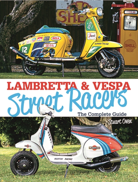 Lambretta & Vespa Street Racers: The Complete Guide