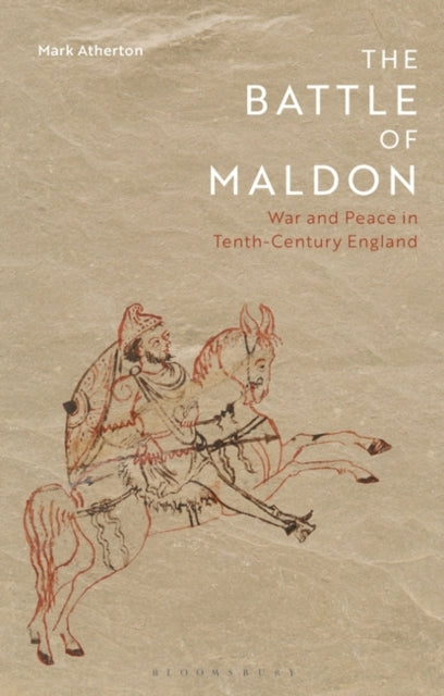 Battle of Maldon: War and Peace in Tenth-Century England