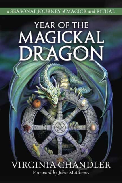 Year of the Magickal Dragon: A Seasonal Journey of Magick and Ritual