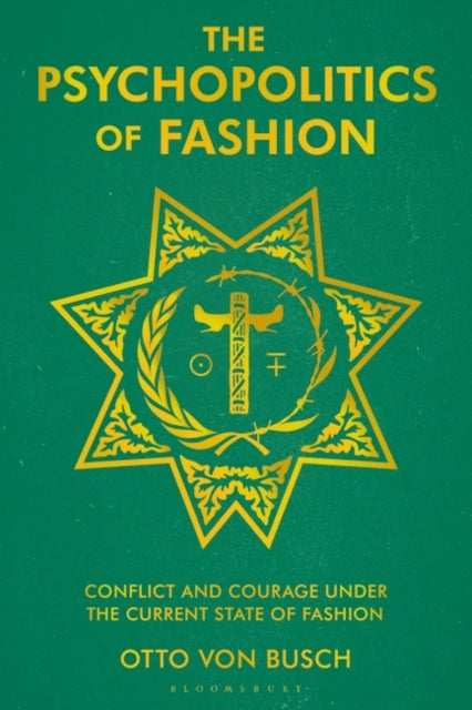 Psychopolitics of Fashion: Conflict and Courage Under the Current State of Fashion